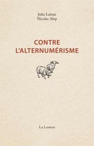 Contre L'alternumerisme : Pourquoi Nous Ne Vous Proposerons Pas D'ecogestes Numeriques Ni De Solutions Pour Une Democratie Numerique 