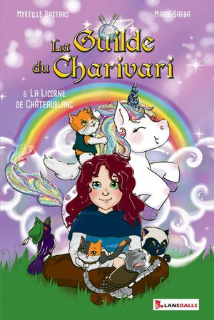 La Guilde Du Charivari Tome 6 : La Licorne De Chateaublanc 