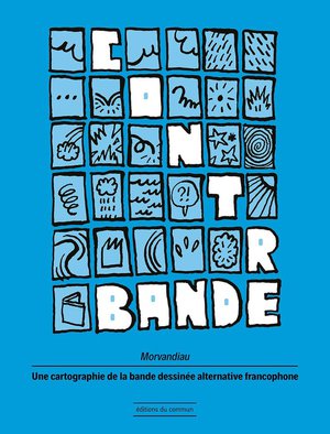 Contrebande : Une Cartographie De La Bande Dessinee Alternative Francophone 