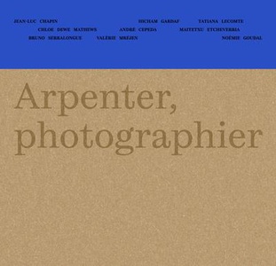 Arpenter, Photographier : La Nouvelle-aquitaine 