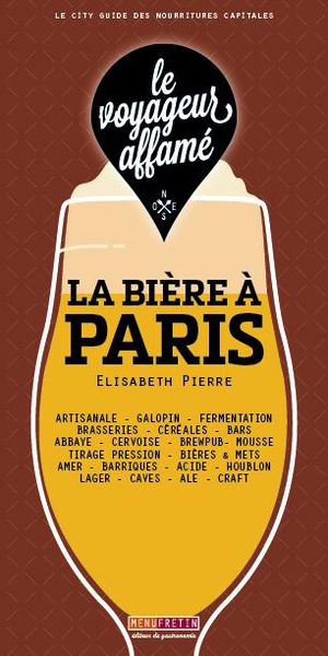 Le Voyageur Affame : La Biere A Paris 