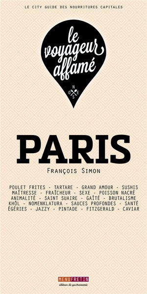 Le Voyageur Affame - Paris - City-guide Des Nourritures Capitales 