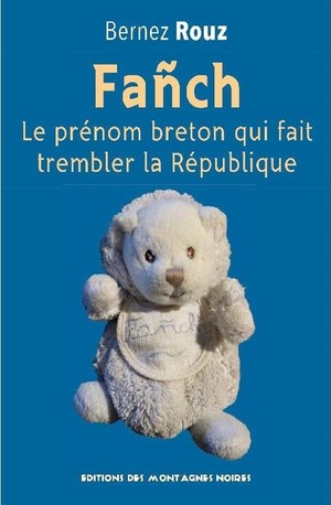 Fanch ; Le Prenom Breton Qui Fait Trembler La Republique 