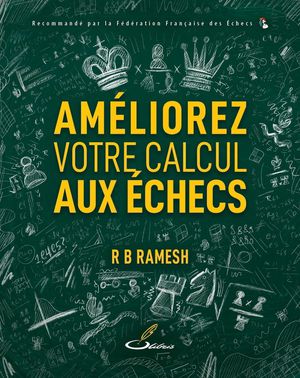 Ameliorez Votre Calcul Aux Echecs 