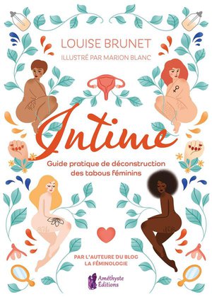 Intime : Guide Pratique De Deconstruction Des Tabous Feminins 