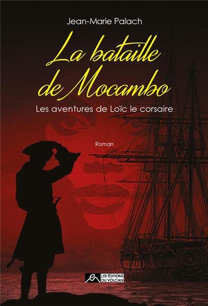 Les Aventures De Loic Le Corsaire T.4 ; La Bataille De Mocambo 