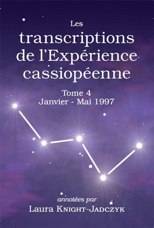 Les Transcriptions De L Experience Cassiopeenne Tome 4, Janvier Mai 1997 