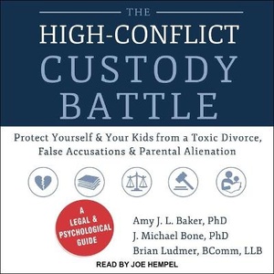 The High-Conflict Custody Battle Lib/E