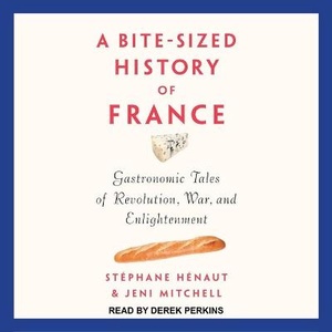 A Bite-Sized History of France Lib/E