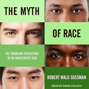 The Myth of Race Lib/E