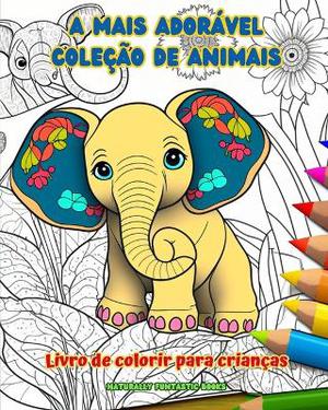 A mais ador�vel cole��o de animais - Livro de colorir para crian�as - Cenas criativas e engra�adas do mundo animal