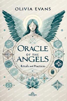 Oracle of the Angels - Rituals and Practices