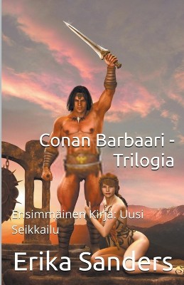 Conan Barbaari -Trilogia Ensimm�inen Kirja