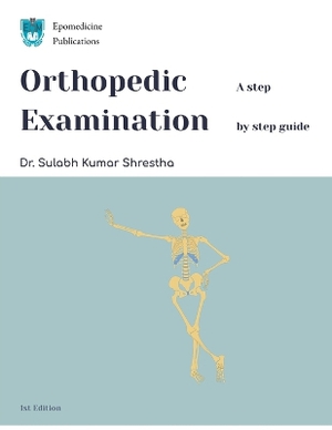 Orthopedic Examination - a Step by Step Guide
