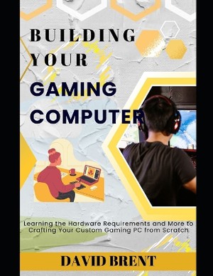 Building Your Gaming Computer