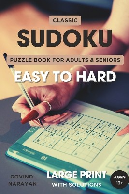 Classic Sudoku Puzzle Book For Adults And Seniors Easy To Hard Large Print