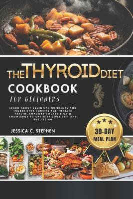 The Thyroid Diet Cookbook for Beginners