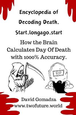 Encyclopedia of Decoding Death. Start.Longago.start