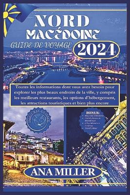 Guide de voyage de la Mac�doine du Nord 2024
