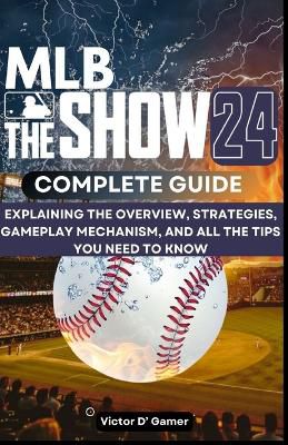 MLB THE SHOW 24 Comprehensive Guide