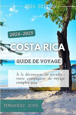 Costa Rica Guide de voyage 2024-2025
