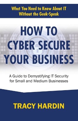 How to Cyber Secure Your Business