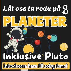 L�t oss ta reda p� 8 planeter Inklusive Pluto, Introducera barn till solsystemet