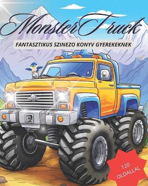 Monster Truck Fantasztikus szinezo konyv gyerekeknek