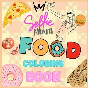 Food Coloring Book & Food Selfie Album for Children & Adults