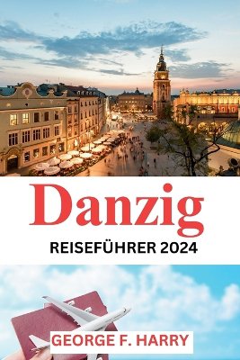 Danzig Reisef�hrer 2024