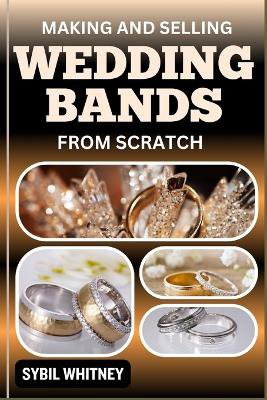 Making and Selling Wedding Bands from Scratch