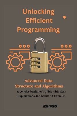 Unlocking Efficient programming advanced data Structure and algorithms
