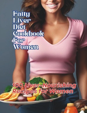 Fatty Liver Diet Cookbook For Women