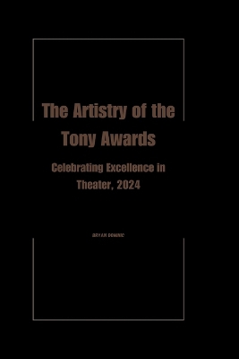 The Artistry of the Tony Awards