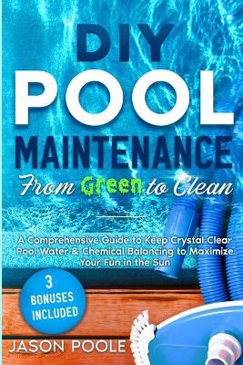 DIY Pool Maintenance From Green To Clean