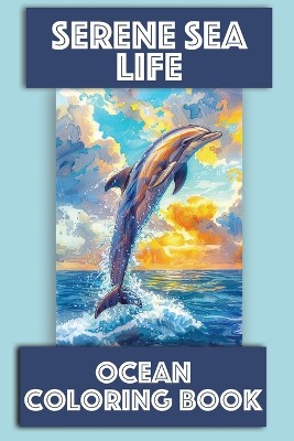 Serene Sea Life Ocean Coloring Book