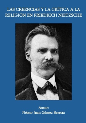 Las creencias y la cr�tica a la religi�n en Friedrich Nietzsche