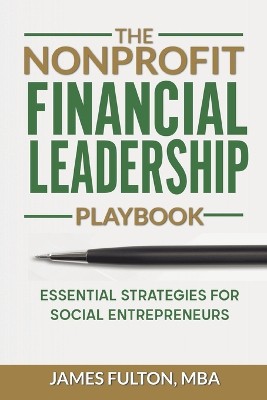 The Nonprofit Financial Leadership Playbook