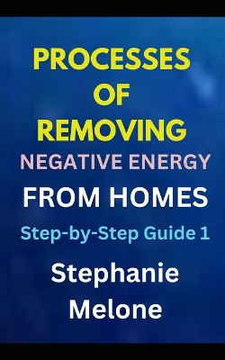 Processes of Removing Negative Energy from Homes