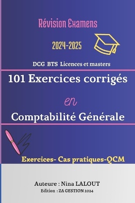 101 Exercices en Comptabilit� g�n�rales, exercices et corrig�s en comptabilit� DCG - BTS - LMD