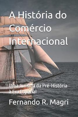 A Hist�ria do Com�rcio Internacional