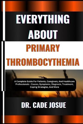 Everything about Primary Thrombocythemia