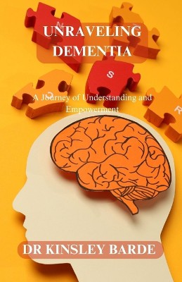 Unraveling Dementia