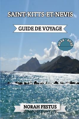 Saint-Kitts-Et-Nevis Guide de Voyage 2024 - 2025
