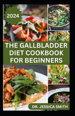 The Gallbladder Diet Cookbook for Beginners