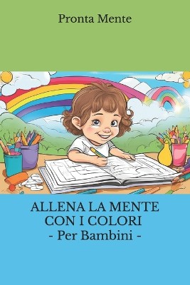 Allena la Mente con i Colori - Per Bambini