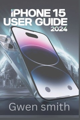 iphone 15 User Guide 2024