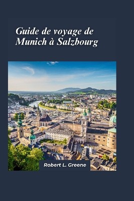 Guide de voyage de Munich � Salzbourg 2024