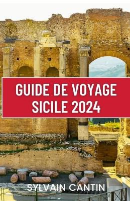 Guide de Voyage de la Sicile 2024