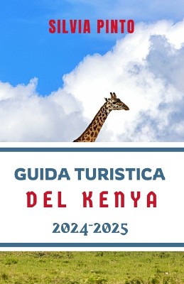 Guida Turistica del Kenya 2024-2025